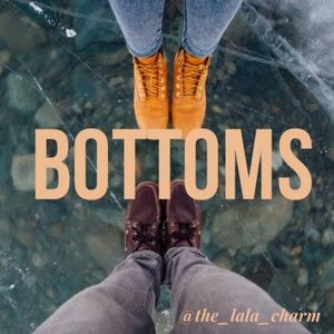 Bottoms of all kinds!